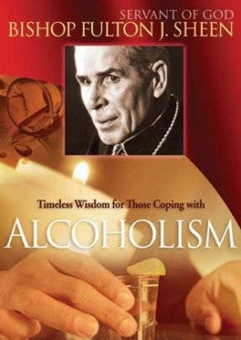 Bishop Fulton J. Sheens Timeless Wisdom For Coping With Alcoholism DVD
