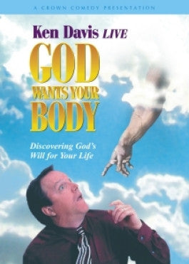 Ken Davis: God Wants Your Body DVD