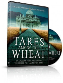 Tares Among the Wheat - The Untold History of the Bible Continues DVD