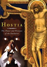 Hostia - The Power and Presence of the Eucharist