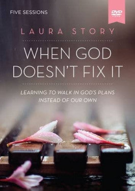 When God Doesnt Fix it 5 Session DVD Study of Laura Story