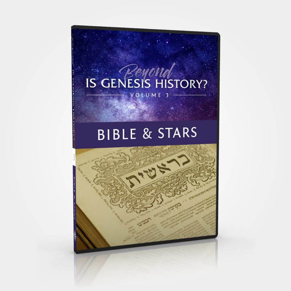Beyond is Genesis History? Volume 3 Bible & Stars 2 DVDs