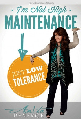 Anita Renfroe: Im Not High Maintenance, Just Low Tolerance DVD