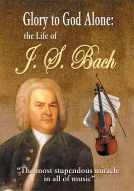 Glory to God Alone: The Life Of J.S. Bach DVD