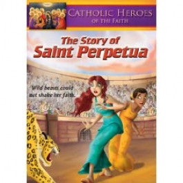 Heroes of the Catholic Faith: The Saint Perpetua Story DVD