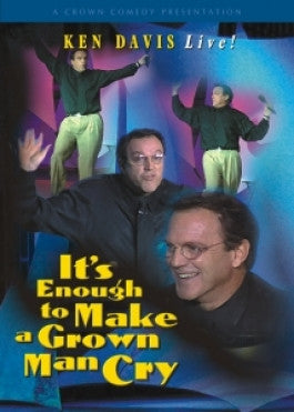 Ken Davis: Its Enough To Make A Grown Man Cry DVD