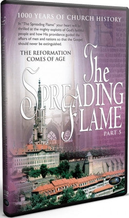 The Spreading Flame Part 5: The Reformation Comes of Age DVD