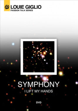 Symphony: I Lift My Hands by Louie Giglio DVD