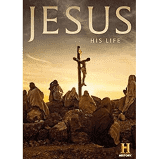 Jesus His Life (as featured on the History Channel)