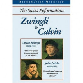 The Swiss Reformation: Zwingli and Calvin DVD
